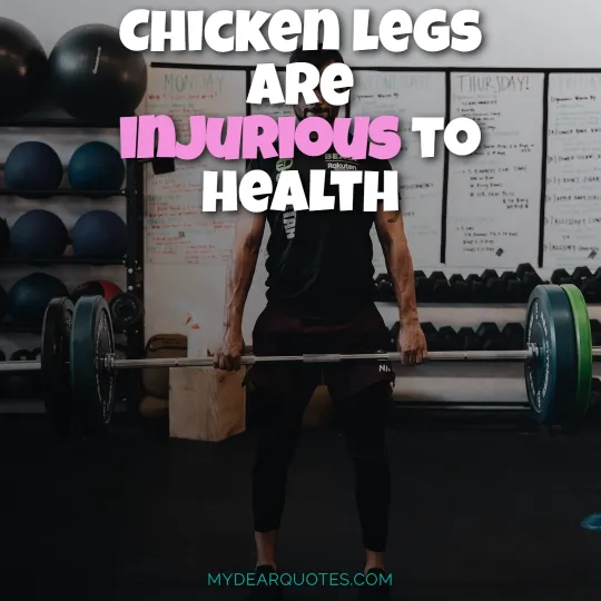 Chicken legs are injurious to health